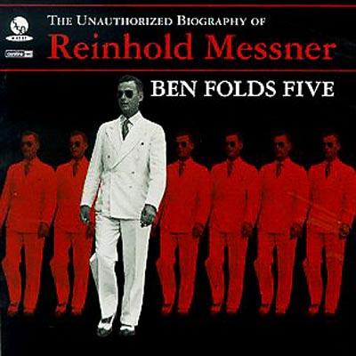 BEN FOLDS FIVE「〜Of Reinhold Messner」 Unauthorized Biography Of Reinhold Messner : Ben Folds Five