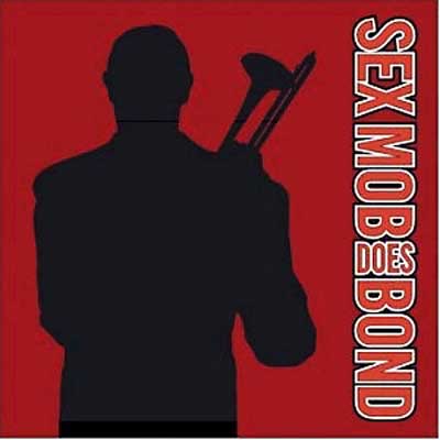 Sex Mob Does James Bond私を愛したスパイ -ジェームス ボンド 