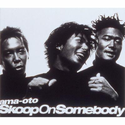 ama-oto : Skoop On Somebody | HMV&BOOKS online - SRCL-4860