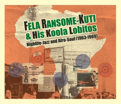 Highlife Jazz And Afro Soul 1963-1969 : Fela Kuti (Anikulapo