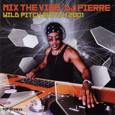 Mix The Vibe -Wild Pitch Switch 2001 : Dj Pierre | HMV&BOOKS Online ...