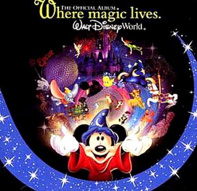 Walt Disney World Official Album -Where Magic Lives 2003 : Disney 