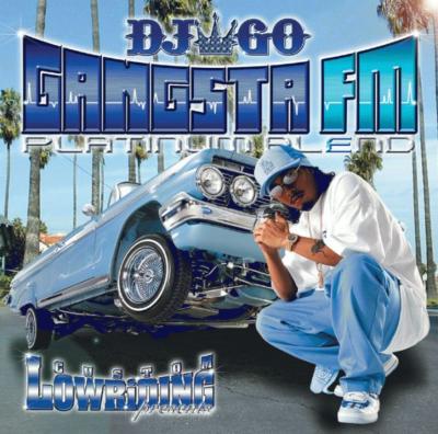 Custom Low Riding Presents Djgo Gangsta Fm Platinum Brend : DJ☆GO