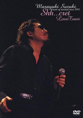 Masayuki Suzuki taste of martini tour 2004 Shhcret Love Tour