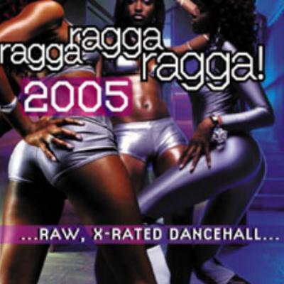 Ragga Ragga Ragga!: 2005