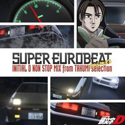 Super Eurobeat Presents Initial D Non-Stop Mix From Takumi-Selection