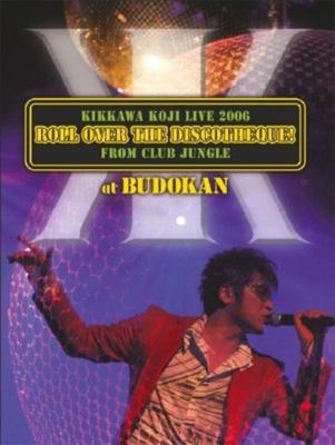 KIKKAWA KOJI LIVE 2006 ROLL OVER THE DISCOTHEQUE! FROM CLUB JUNGLE at  BUDOKAN : 吉川晃司 | HMVu0026BOOKS online - TKBA-1100