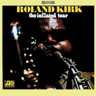 Inflated Tear: 溢れ出る涙+1 : Roland Kirk | HMV&BOOKS online