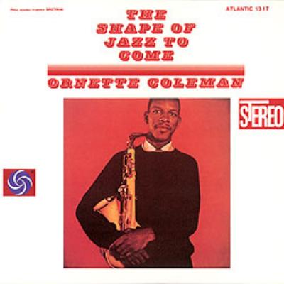 Shape Of Jazz To Come -ジャズ来るべきもの+2 : Ornette Coleman