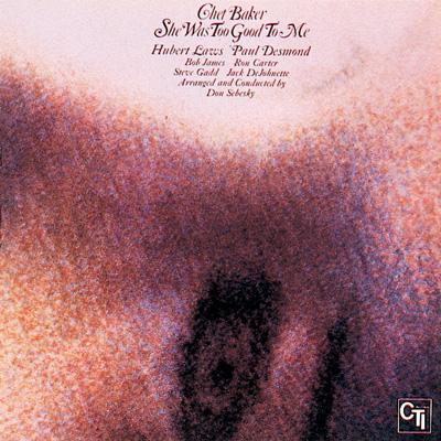 LP Chet Baker 枯葉 She Was Too Good To Me GP3004PROMO CTI プロモ /00400 LP Chet Baker 枯葉 She Was Too Good To Me GP3004PROMO CTI