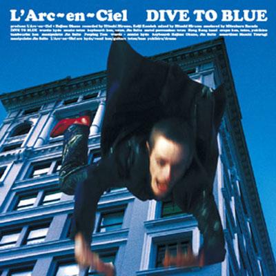 Dive To Blue : L'Arc～en～Ciel | HMV&BOOKS online - KSCL-1030