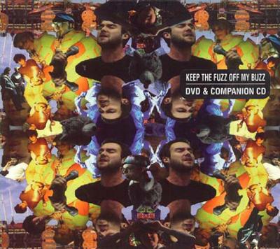 Keep The Fuzz Off My Buzz