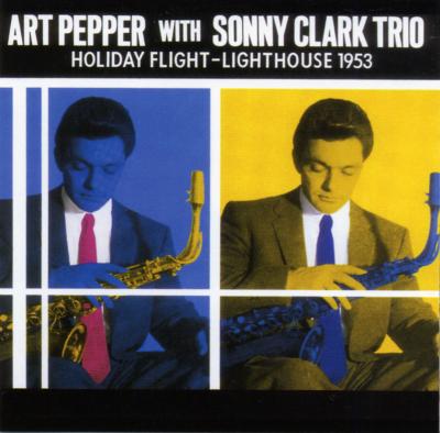 Art Pepper With Sonny Clark Trio (Holiday Flight -Lighthouse