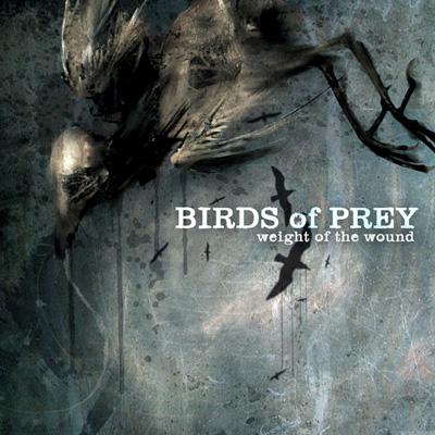 Weight Of The Wound : BIRDS OF PREY | HMV&BOOKS online - YSCY-1050