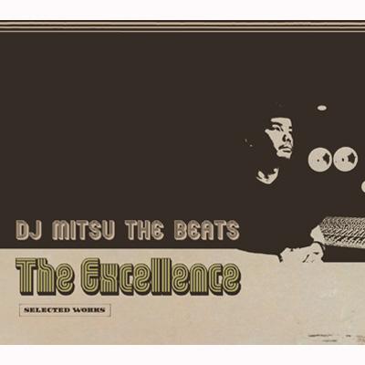 The Excellence:Selected Works : DJ MITSU THE BEATS | HMV&BOOKS