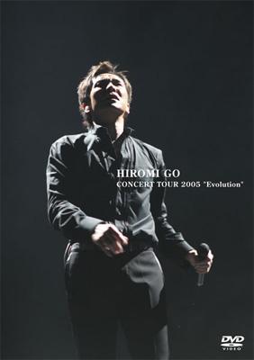 ＨＩＲＯＭＩ　ＧＯ　ＣＯＮＣＥＲＴ　ＴＯＵＲ　２００５　“Ｅｖｏｌｕｔｉｏｎ”／郷ひろみ