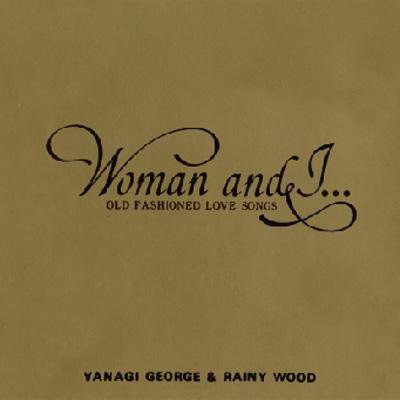 柳ジョージ＆レイニーウッド「Woman and l …」-