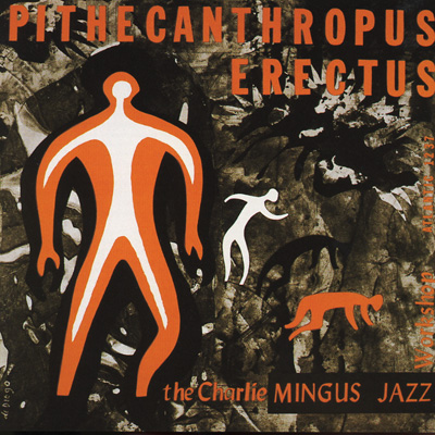 Pithecanthropus Erectus: 直立猿人 : Charles Mingus | HMV&BOOKS