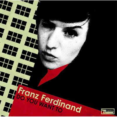 Do You Want To : Franz Ferdinand | HMV&BOOKS online - EICP-570
