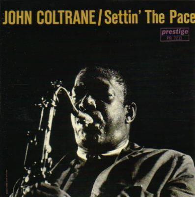 SETTIN' THE PACE/JOHN COLTRANE