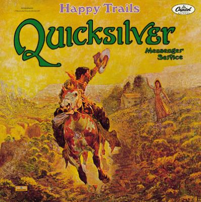 クイックシルバーメッセンジャーサービス　愛の組曲 Happy Trails: 愛の組曲 : Quicksilver Messenger Service