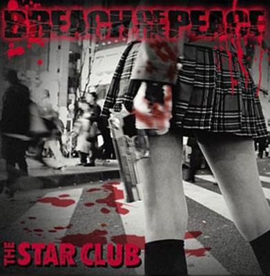 THE STAR CLUB 『BREACH OF THE PEACE 』限定盤 BREACH OF THE PEACE : THE STAR CLUB | HMV&BOOKS online