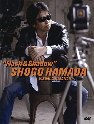 SHOGO HAMADA VISUAL COLLECTION “Flash & Shadow