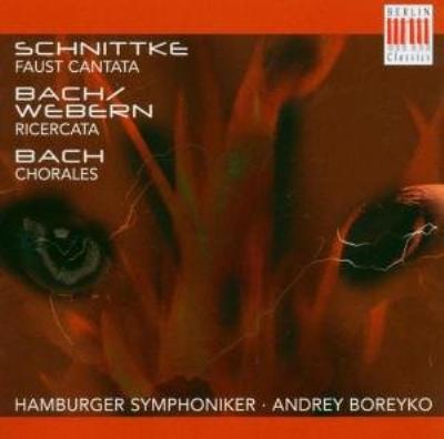 アリフレド・シュニトケ: ファウスト Faust Cantata: Boreyko / Hamburgso +j.s.bach / Webern: Ricercar