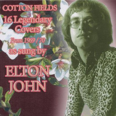 Cotton Fields: The Legendary Unreleased Covers Album : Elton