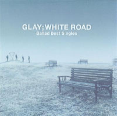 Ballad Best Singles White Road Glay Hmv Books Online Toct