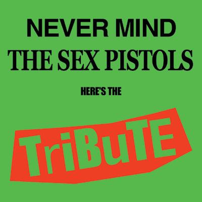 Never Mind The Sex Pistols Heres The Tribute | HMV&BOOKS online