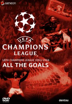 UEFAチャンピオンズリーグ2003/2004 ザ･ゴールズ