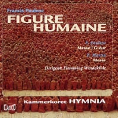 Figure Humaine, Mass: Windekilde / Hymnia Chamber.cho : プーランク