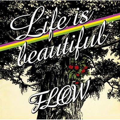 Life is beautiful : FLOW | HMV&BOOKS online - KSCL-734