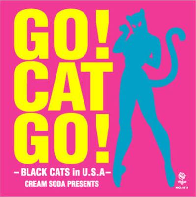 GO! CAT GO!-BLACK CATS in U.S.A-CREAM SODA PRESENTS : BLACK CATS |  HMVu0026BOOKS online - WKCL-3010