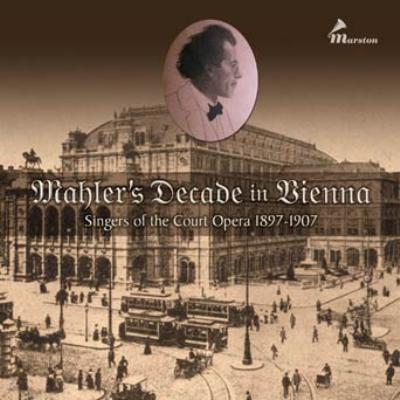 クラシック Mahler's Decade in Vienna Mahler's Decade In Vienna Singers Of The Court Opera 1897-1907