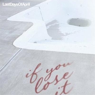 If You Lose It : Last Days Of April | HMV&BOOKS online - TECI-24216
