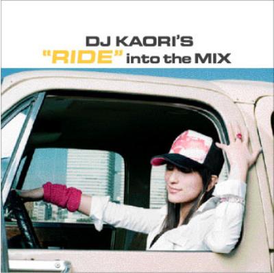 Dj Kaori's: Ride: Into The Mix : DJ KAORI | HMV&BOOKS online