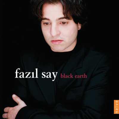 Black Earth-piano Works: Fazil Say 【Copy Control CD】
