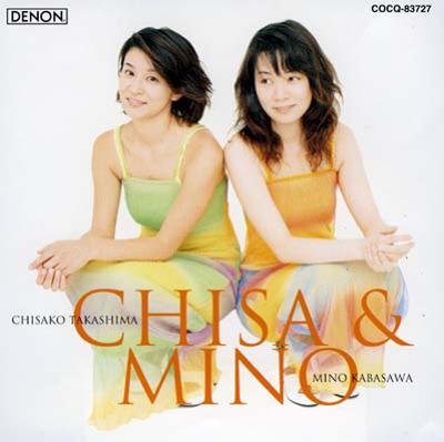 ＣＨＩＳＡ（高嶋ちさ子）＆ＭＩＮＯ（加羽沢美濃）／『ＣＨＩＳＡ＆ＭＩＮＯ』 Chisa & Mino : Chisa & Mino (高嶋ちさ子，加羽沢美濃) | HMV&BOOKS