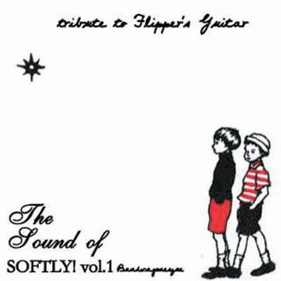 ジャパニーズポップス The Sound Of SOFTLY!Vol.1～tribute to Flipper's Guitar～ | HMVu0026BOOKS online -  SFTL-1003