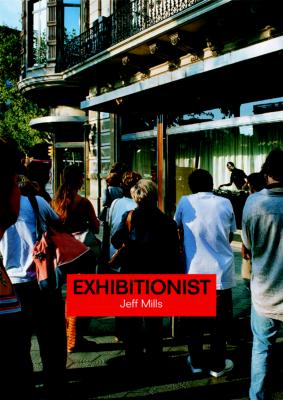 Exhibitionist : Jeff Mills | HMV&BOOKS online - AXDVD001