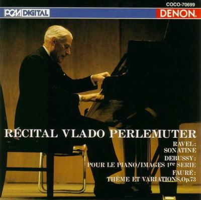 Ravel/Debussy/Faure Vlado Perlemuter.Piano : Debussy / Ravel