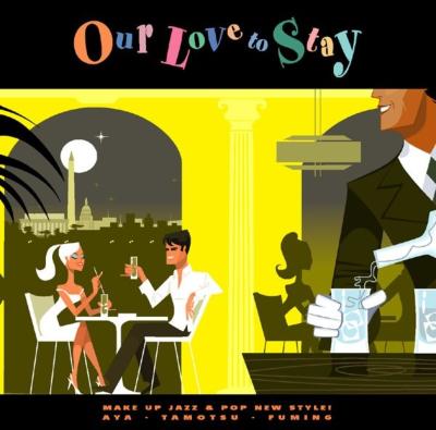 Our Love to Stay : Our Love To Stay | HMV&BOOKS online
