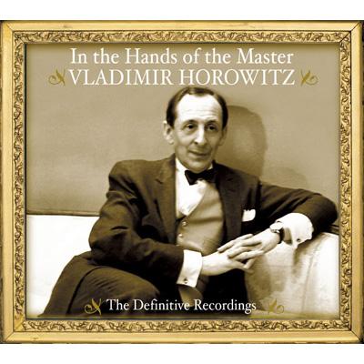 Horowitz In The Hands Of The Master The Definitive