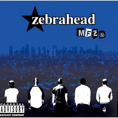 Mfzb (Mother Fuckin' Zebraheadbitch) : ZEBRAHEAD | HMV&BOOKS 