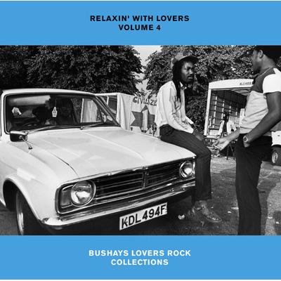 Relaxin With Lovers: Vol.4 Bushays Lovers Rock Collections 