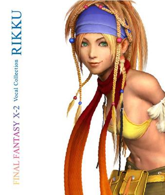 FINAL FANTASY Ⅹ-2 Vocal Collection RIKKU : Rikku (松本まりか