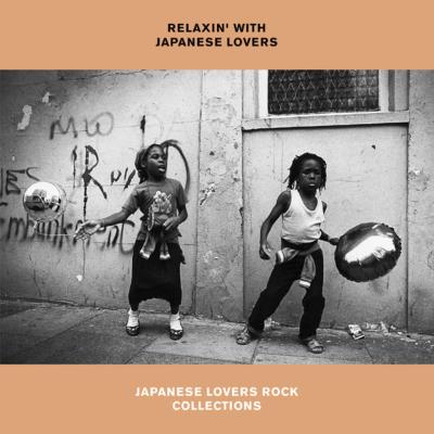 RELAXIN' WITH JAPANESE LOVERS JAPANESE LOVERS ROCK COLLECTIONS 