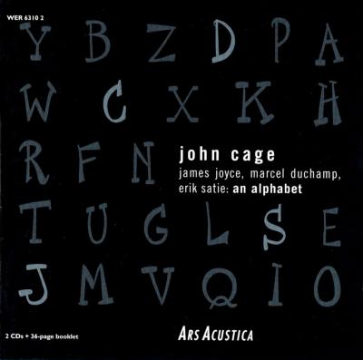 An Alphabet-joyce, Duchamp, Satie: Cage, Curran, Kagel, Reichert